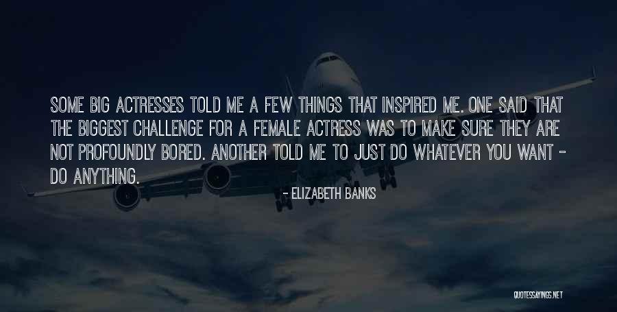 Truist Financial Corporation Quotes By Elizabeth Banks