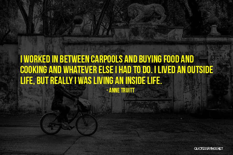 Truitt Quotes By Anne Truitt Truitt Quotes By Anne Truitt
