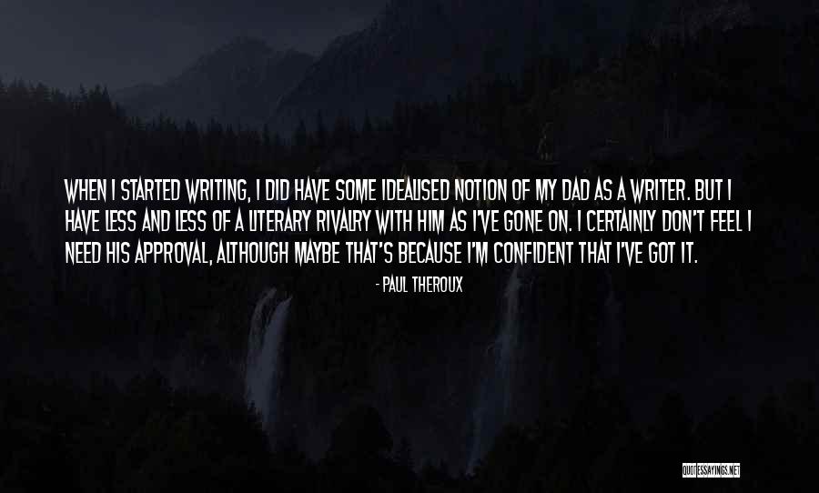 Trullas Navidenas Quotes By Paul Theroux Trullas Navidenas Quotes By Paul Theroux