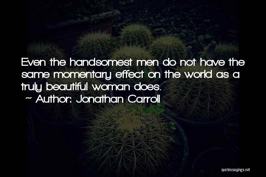 Truly Beautiful Quotes By Jonathan Carroll