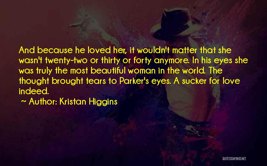 Truly Beautiful Quotes By Kristan Higgins