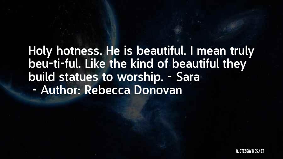Truly Beautiful Quotes By Rebecca Donovan