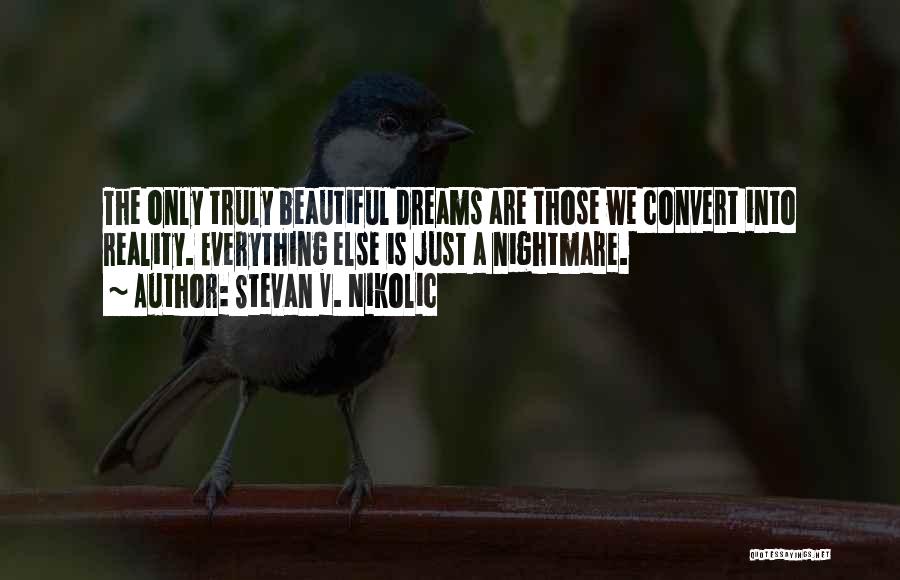 Truly Beautiful Quotes By Stevan V. Nikolic