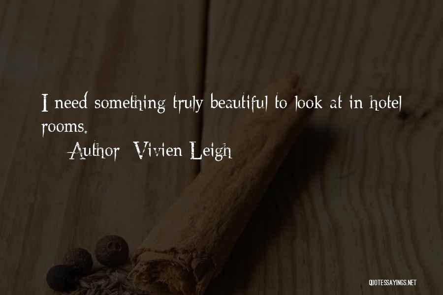 Truly Beautiful Quotes By Vivien Leigh