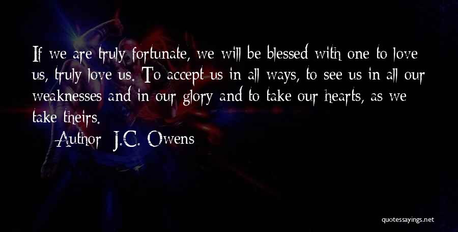 Truly Blessed To Have You Quotes By J.C. Owens