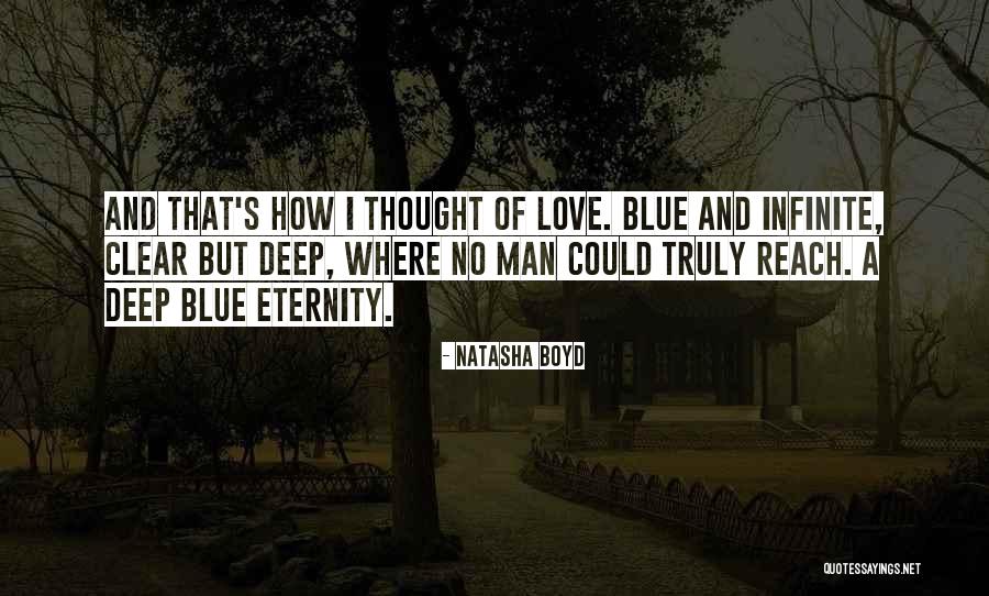 Truly Deep Love Quotes By Natasha Boyd Truly Deep Love Quotes By Natasha Boyd