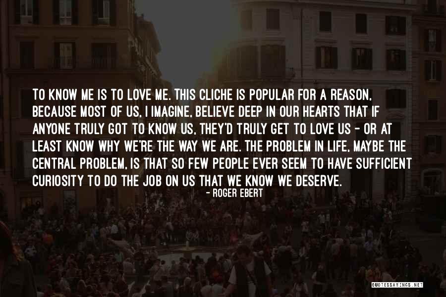 Truly Deep Love Quotes By Roger Ebert Truly Deep Love Quotes By Roger Ebert
