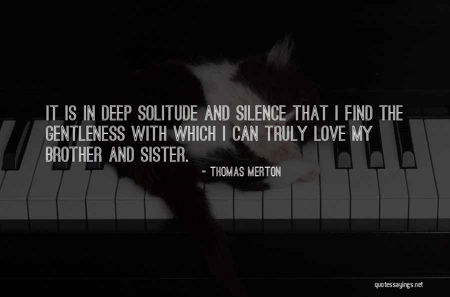 Truly Deep Love Quotes By Thomas Merton Truly Deep Love Quotes By Thomas Merton
