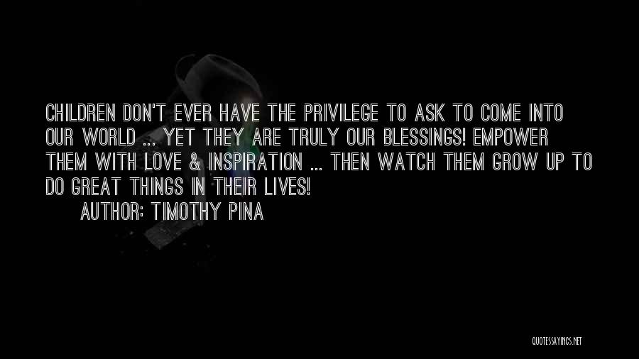 Truly Inspirational Love Quotes By Timothy Pina