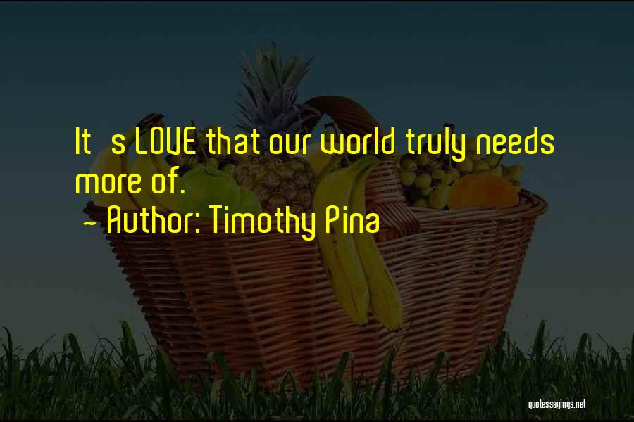 Truly Inspirational Love Quotes By Timothy Pina