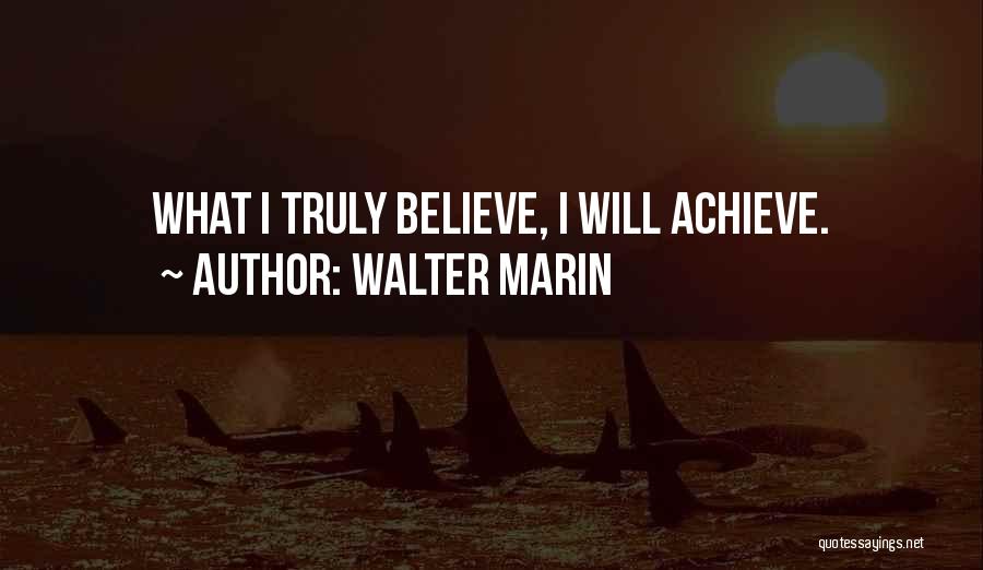 Truly Inspirational Quotes By Walter Marin