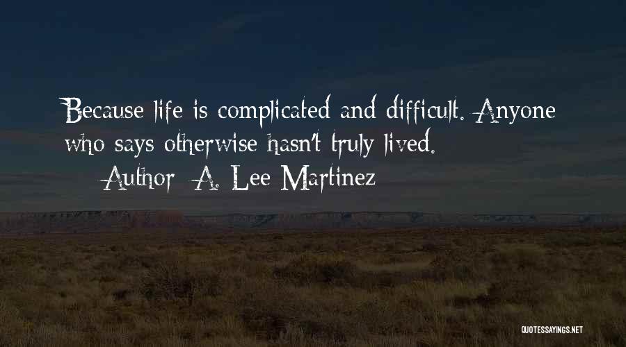 Truly Lived Quotes By A. Lee Martinez