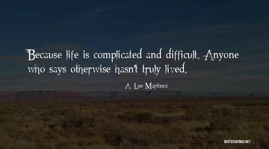 Truly Lived Quotes By A. Lee Martinez