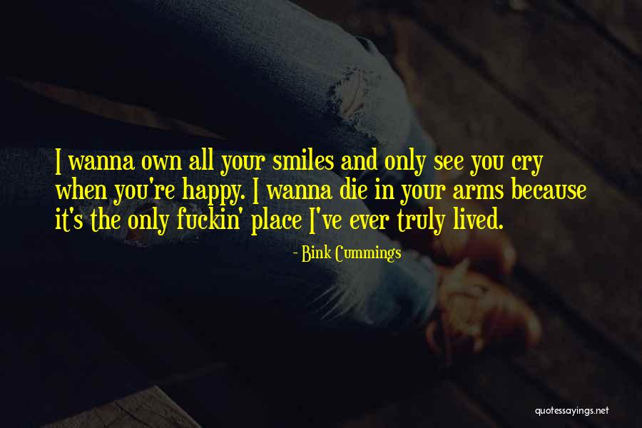 Truly Lived Quotes By Bink Cummings Truly Lived Quotes By Bink Cummings