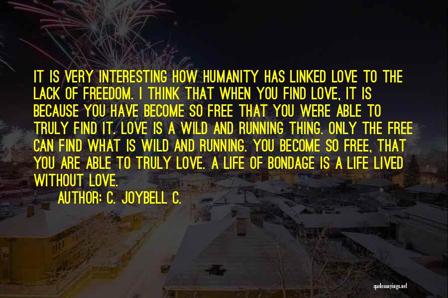 Truly Lived Quotes By C. JoyBell C.