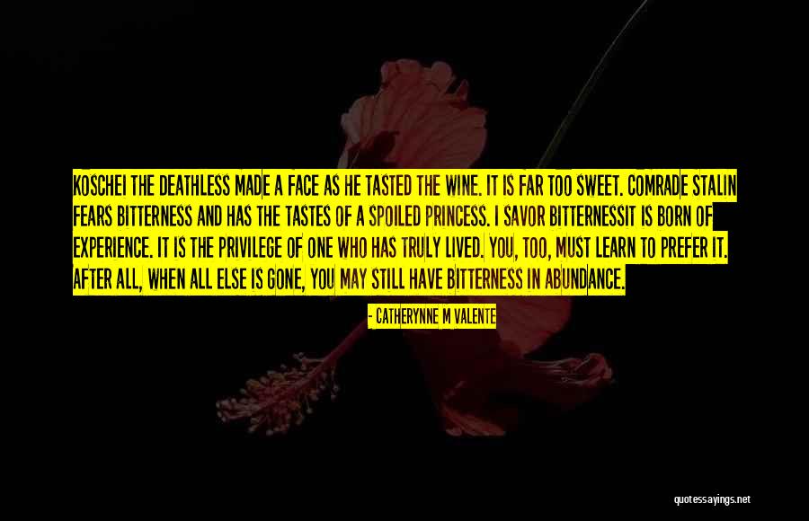 Truly Lived Quotes By Catherynne M Valente Truly Lived Quotes By Catherynne M Valente