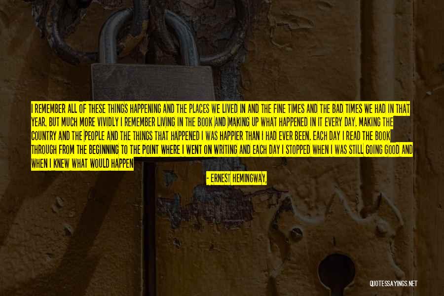 Truly Lived Quotes By Ernest Hemingway, Truly Lived Quotes By Ernest Hemingway,