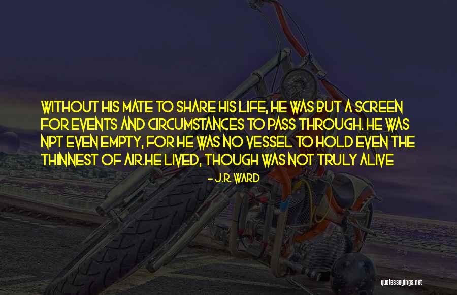 Truly Lived Quotes By J.R. Ward Truly Lived Quotes By J.R. Ward