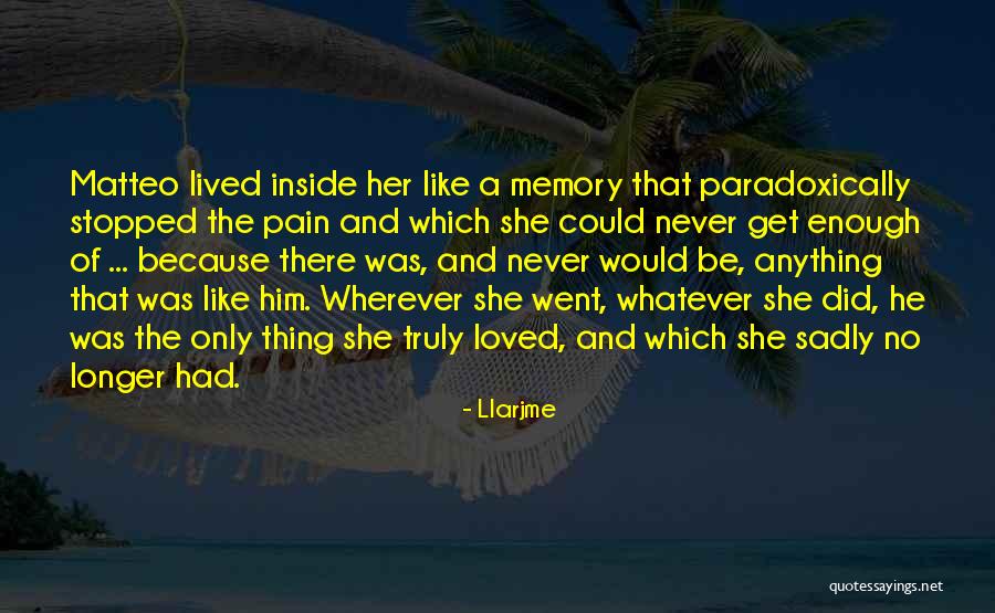 Truly Lived Quotes By Llarjme Truly Lived Quotes By Llarjme