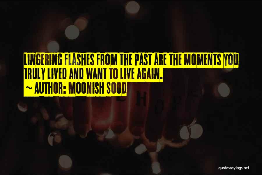 Truly Lived Quotes By Moonish Sood