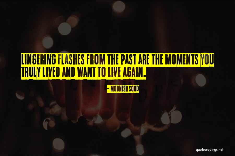 Truly Lived Quotes By Moonish Sood Truly Lived Quotes By Moonish Sood