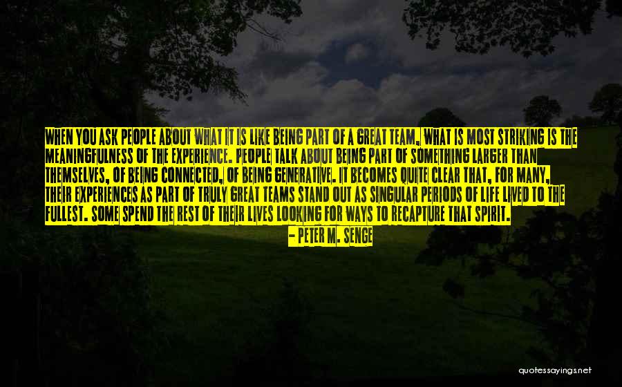 Truly Lived Quotes By Peter M. Senge Truly Lived Quotes By Peter M. Senge