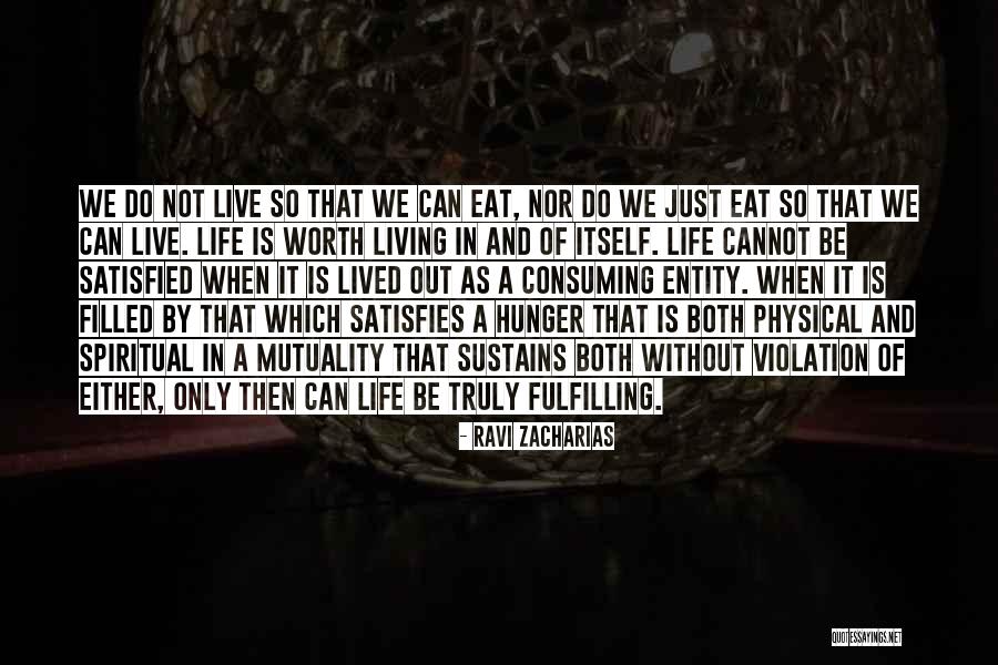 Truly Lived Quotes By Ravi Zacharias Truly Lived Quotes By Ravi Zacharias