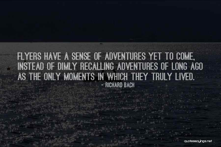 Truly Lived Quotes By Richard Bach Truly Lived Quotes By Richard Bach