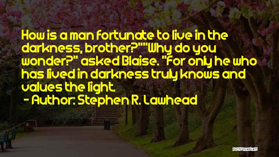 Truly Lived Quotes By Stephen R. Lawhead