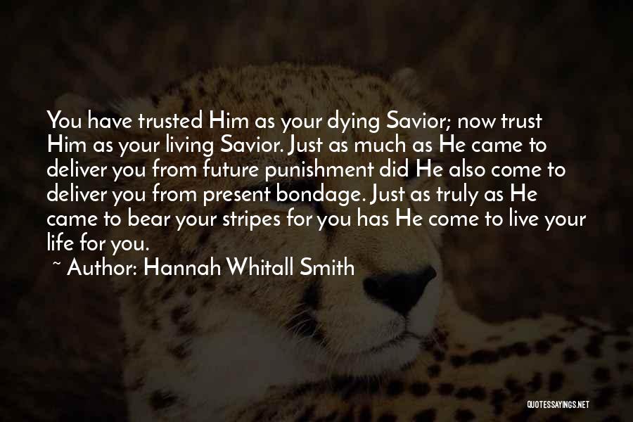 Truly Living Life Quotes By Hannah Whitall Smith