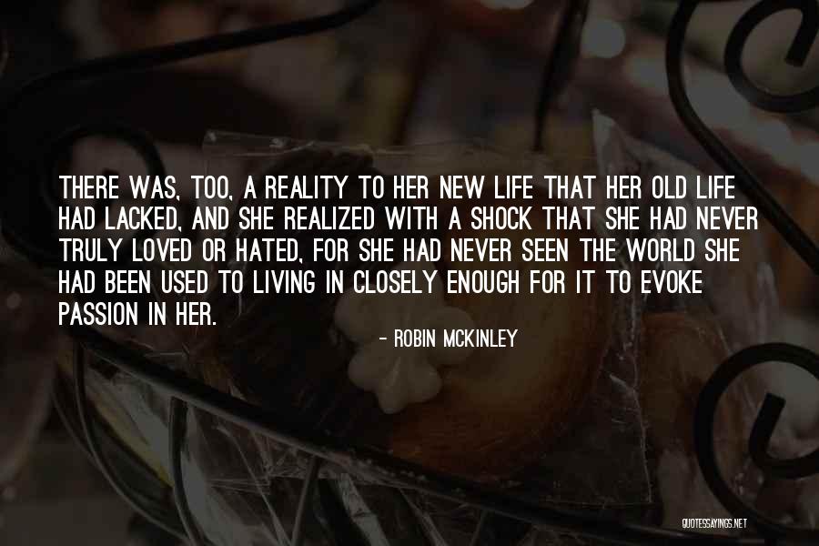 Truly Living Life Quotes By Robin McKinley