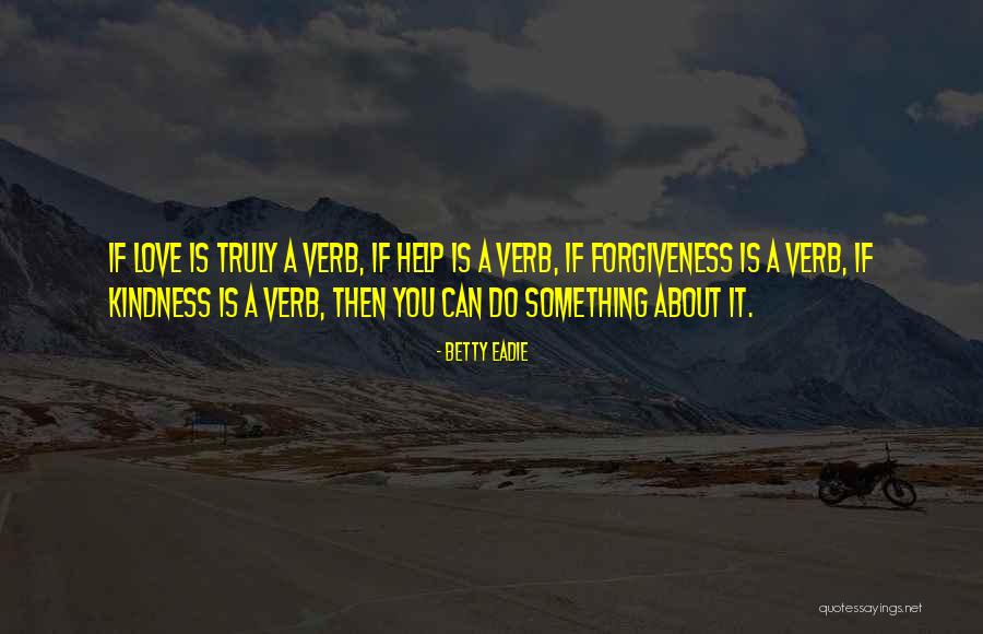 Truly Love Quotes By Betty Eadie Truly Love Quotes By Betty Eadie