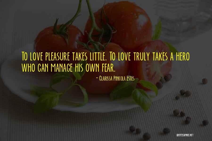Truly Love Quotes By Clarissa Pinkola Estes Truly Love Quotes By Clarissa Pinkola Estes