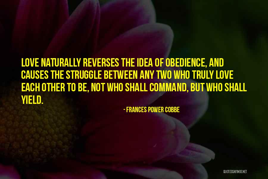 Truly Love Quotes By Frances Power Cobbe Truly Love Quotes By Frances Power Cobbe