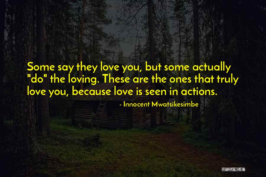Truly Love Quotes By Innocent Mwatsikesimbe Truly Love Quotes By Innocent Mwatsikesimbe