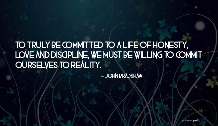 Truly Love Quotes By John Bradshaw Truly Love Quotes By John Bradshaw