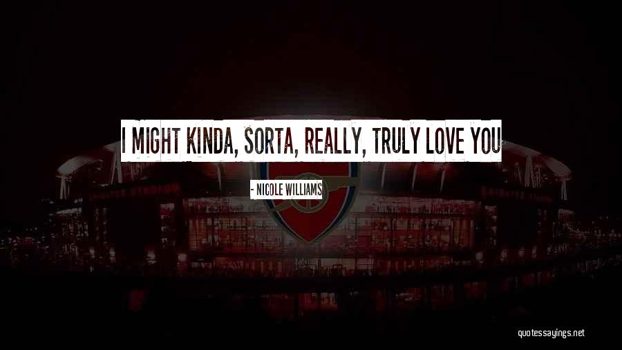 Truly Love Quotes By Nicole Williams