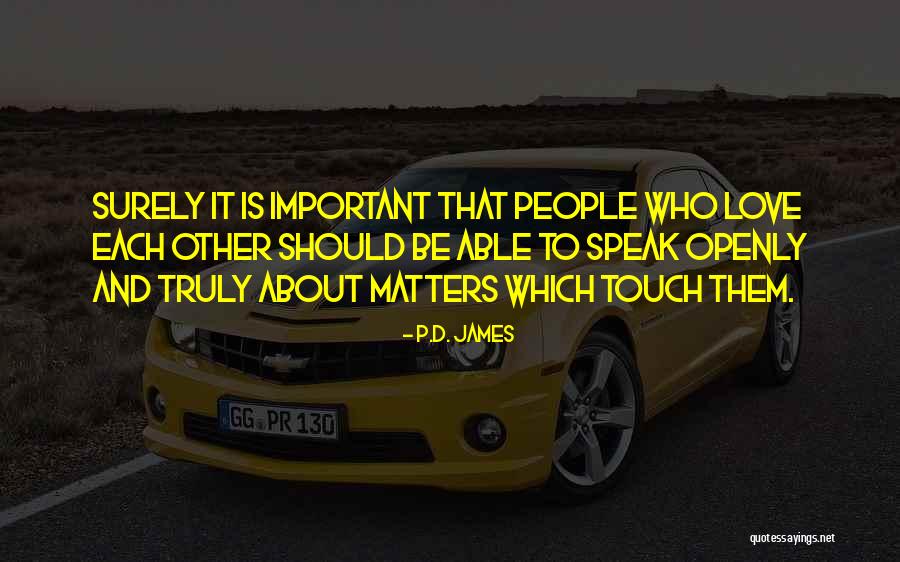 Truly Love Quotes By P.D. James Truly Love Quotes By P.D. James