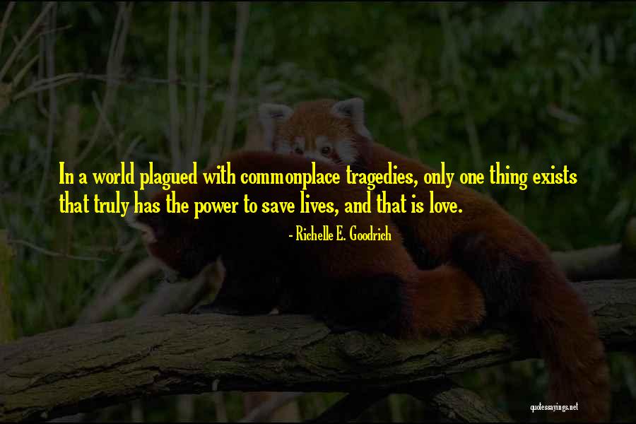 Truly Love Quotes By Richelle E. Goodrich Truly Love Quotes By Richelle E. Goodrich
