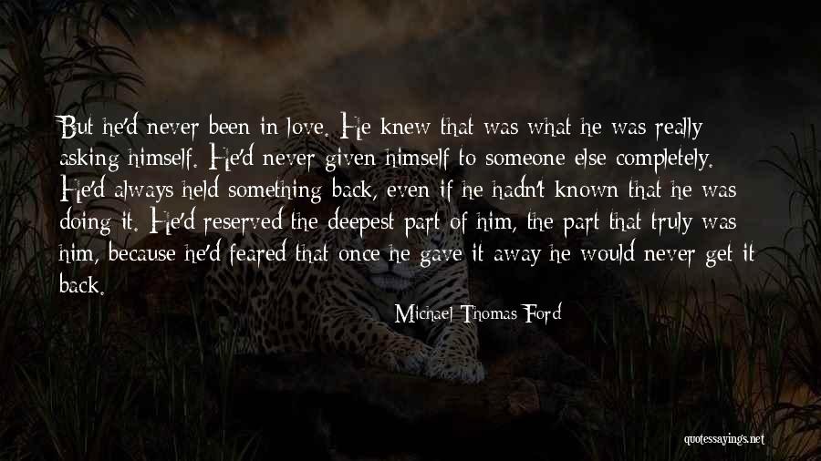 Truly Love Someone Quotes By Michael Thomas Ford Truly Love Someone Quotes By Michael Thomas Ford