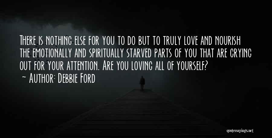 Truly Love Yourself Quotes By Debbie Ford