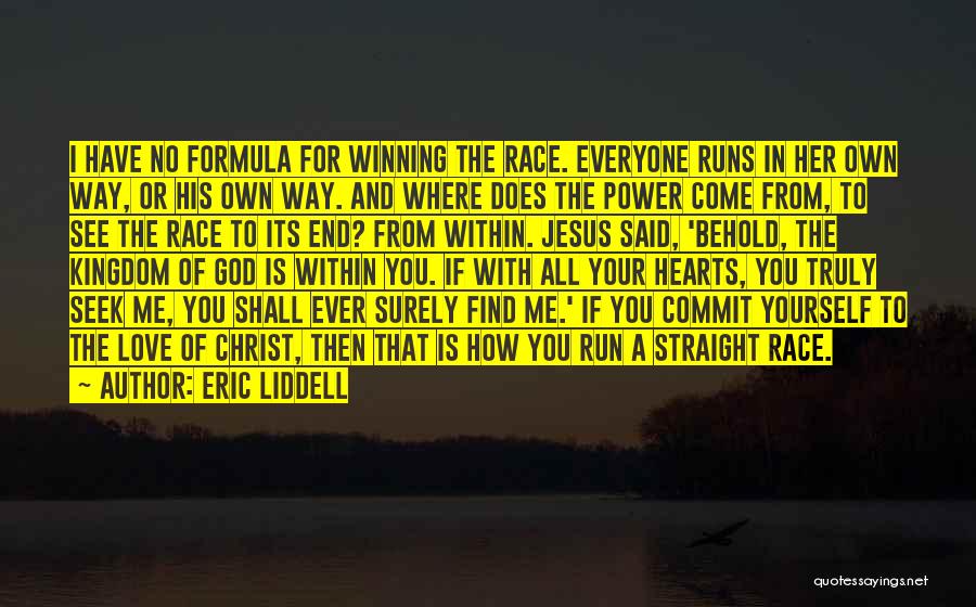 Truly Love Yourself Quotes By Eric Liddell