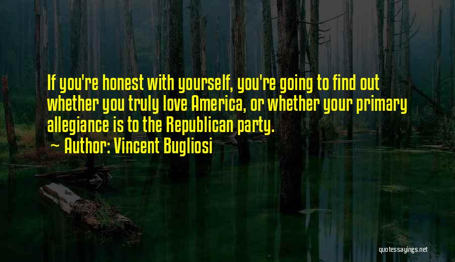 Truly Love Yourself Quotes By Vincent Bugliosi