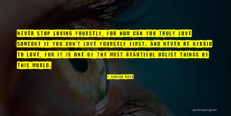 Truly Loving Yourself Quotes By Adrian Ross Truly Loving Yourself Quotes By Adrian Ross