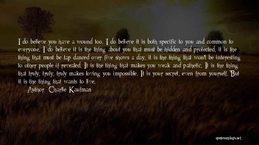 Truly Loving Yourself Quotes By Charlie Kaufman