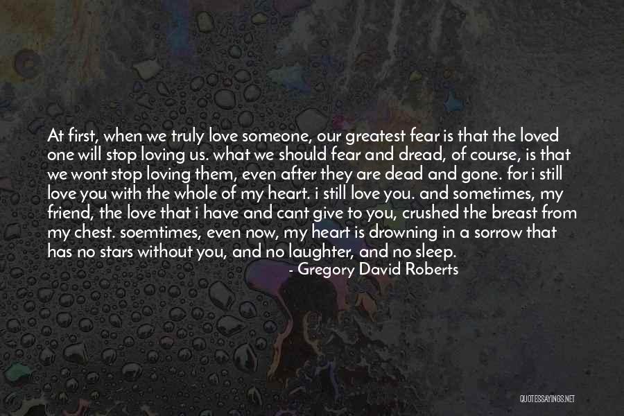 Truly Loving Yourself Quotes By Gregory David Roberts Truly Loving Yourself Quotes By Gregory David Roberts