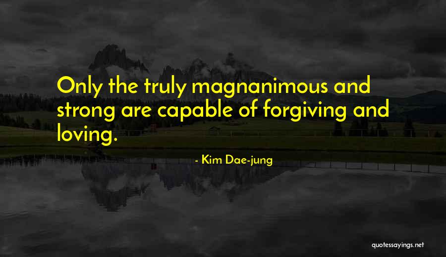 Truly Loving Yourself Quotes By Kim Dae-jung Truly Loving Yourself Quotes By Kim Dae-jung