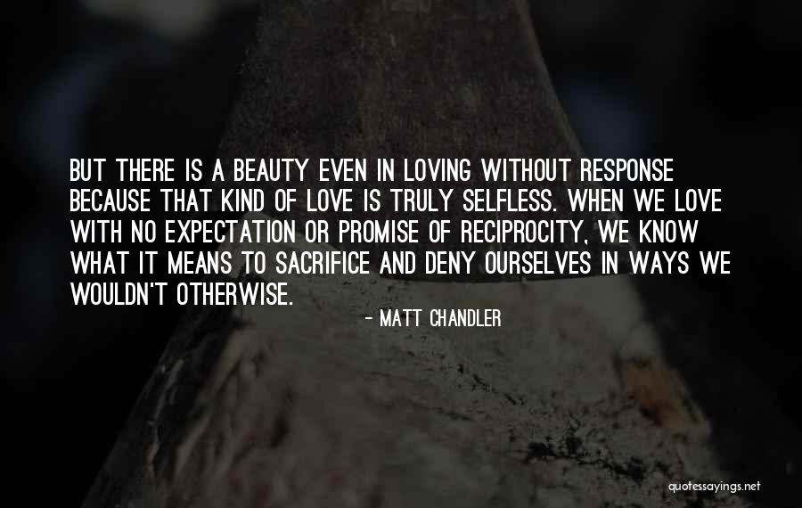Truly Loving Yourself Quotes By Matt Chandler Truly Loving Yourself Quotes By Matt Chandler