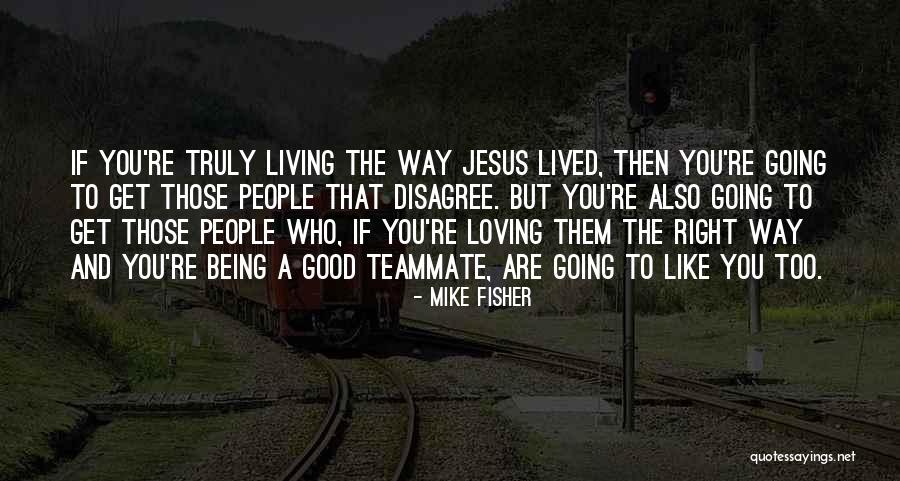 Truly Loving Yourself Quotes By Mike Fisher Truly Loving Yourself Quotes By Mike Fisher