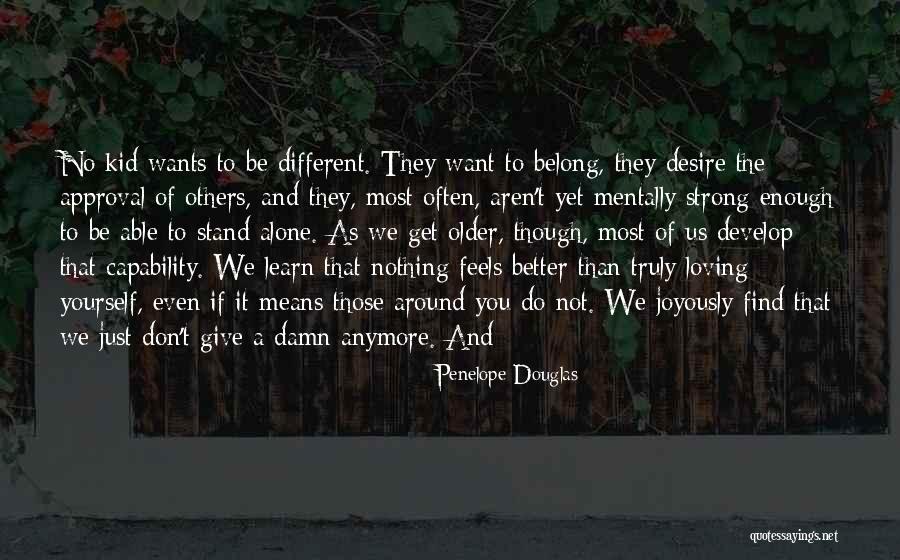 Truly Loving Yourself Quotes By Penelope Douglas Truly Loving Yourself Quotes By Penelope Douglas